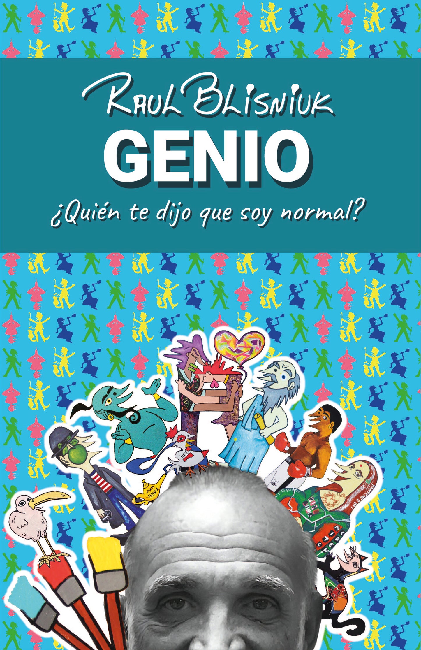 GENIO ¿Quién te dijo que soy normal?